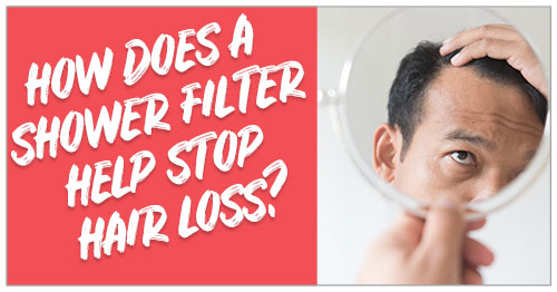 How Does a Shower Filter Stop Hair Loss?