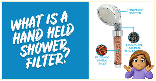 What is a hand held shower filter?